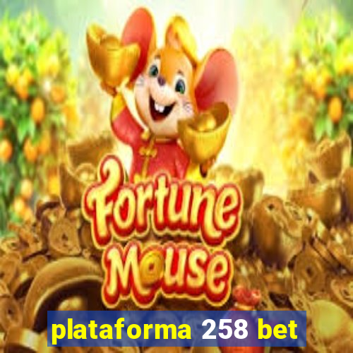 plataforma 258 bet